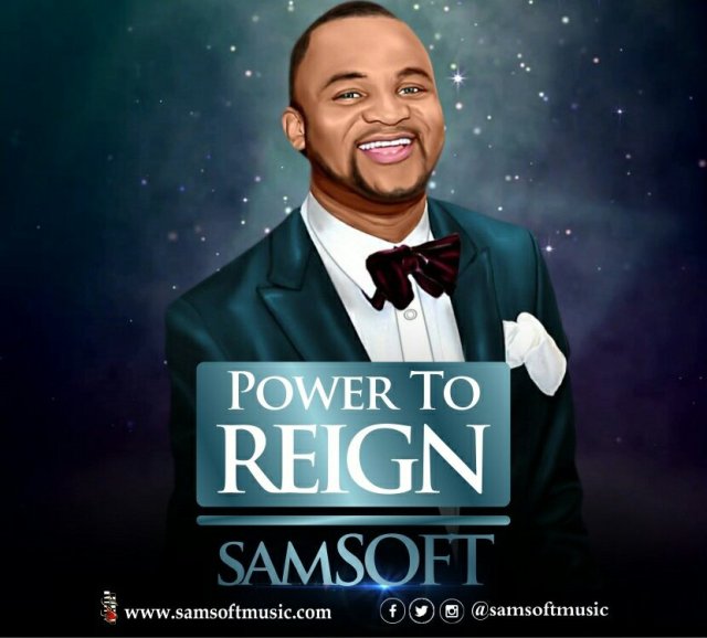 gospel music: samsoft power to reign